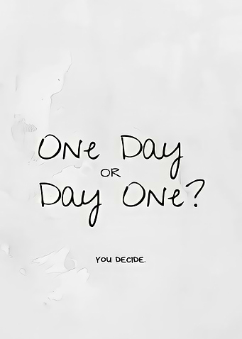 One Day or Day One Quote