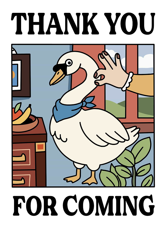 Thank You For Coming Goose Illustration