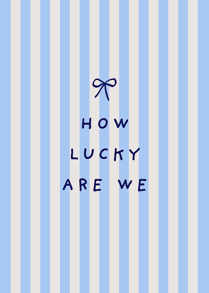 How Lucky Are We Minimalist Poster