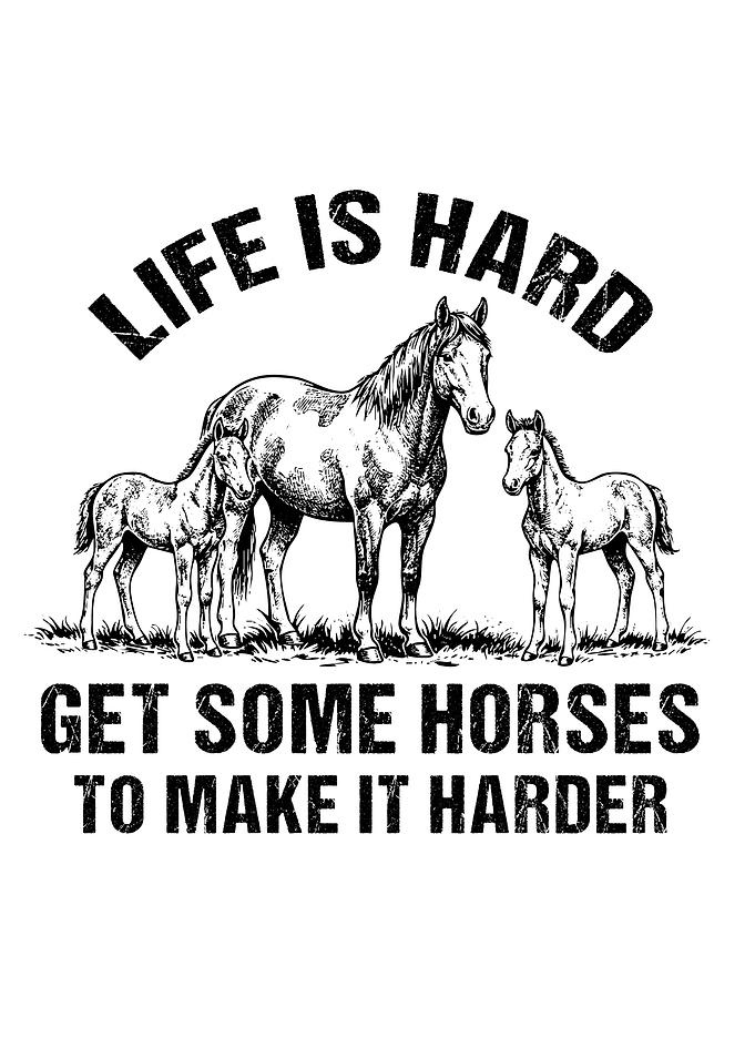 Life Is Hard Horse Riding Quote