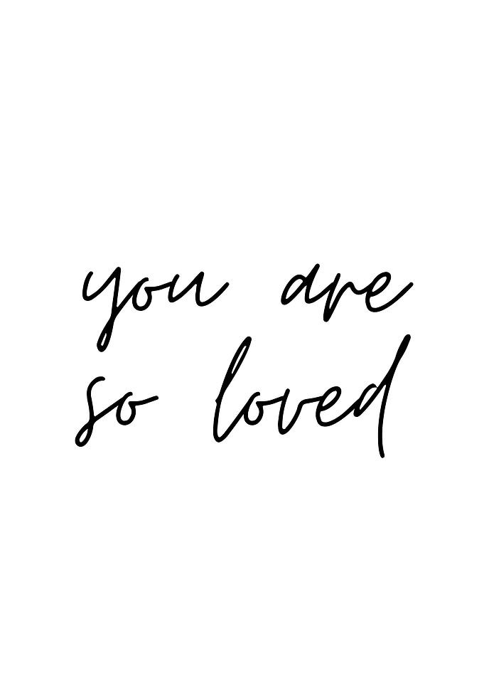 You Are So Loved Typography Print