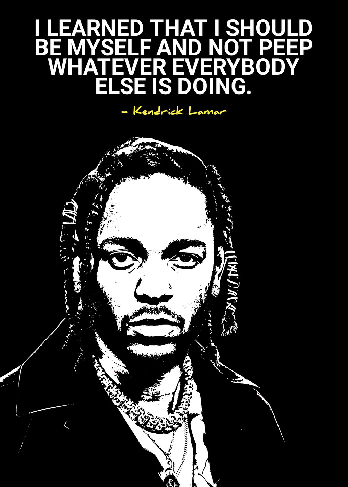 Kendrick Lamar Inspirational Quote Poster