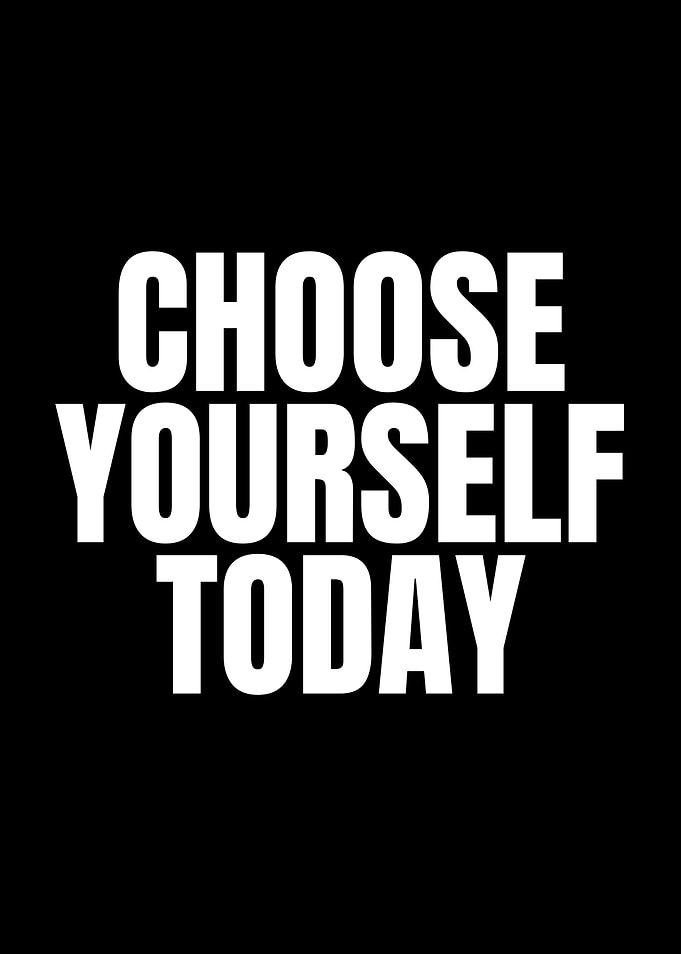 Choose Yourself Today Motivational Quote