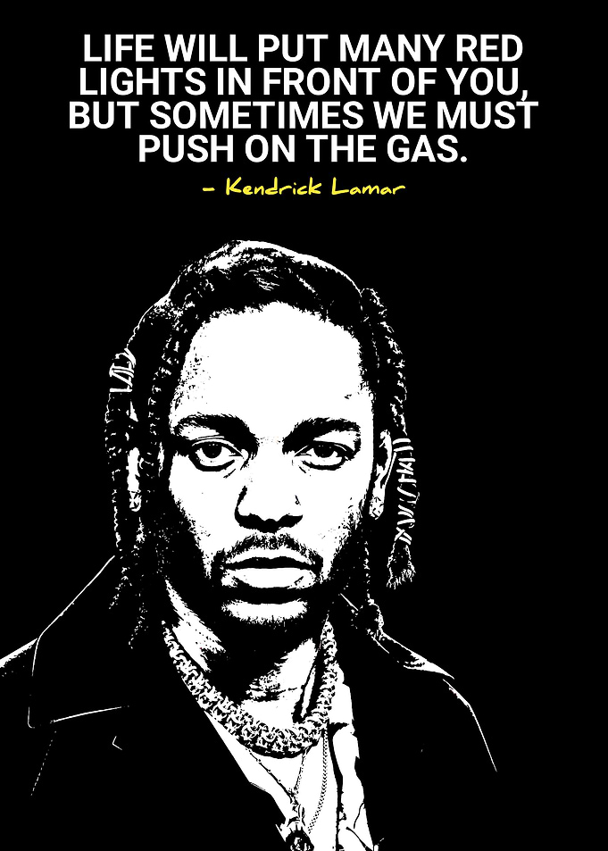 Kendrick Lamar Inspirational Quote Poster