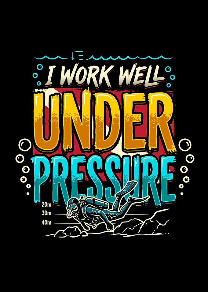I Work Well Under Pressure Scuba Design