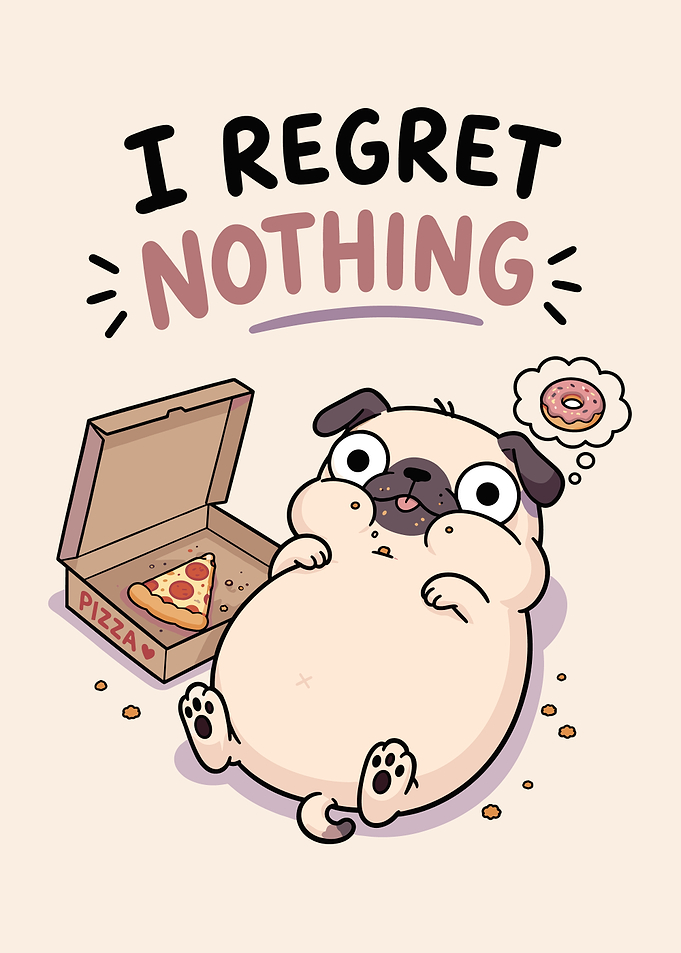 I Regret Nothing - Funny Pug Dog Meme Poster