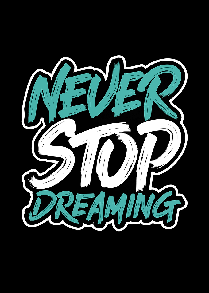 Never Stop Dreaming Typography Design