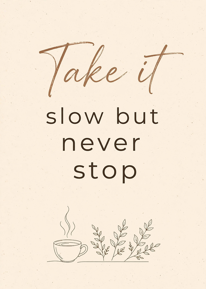 Take It Slow Inspirational Quote Poster