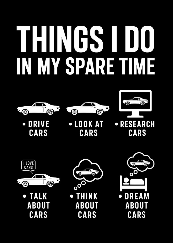 Things I Do In My Spare Time Car Enthusiast Design