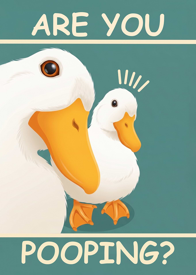 Funny Duck Bathroom Poster 'Are you Pooping?'