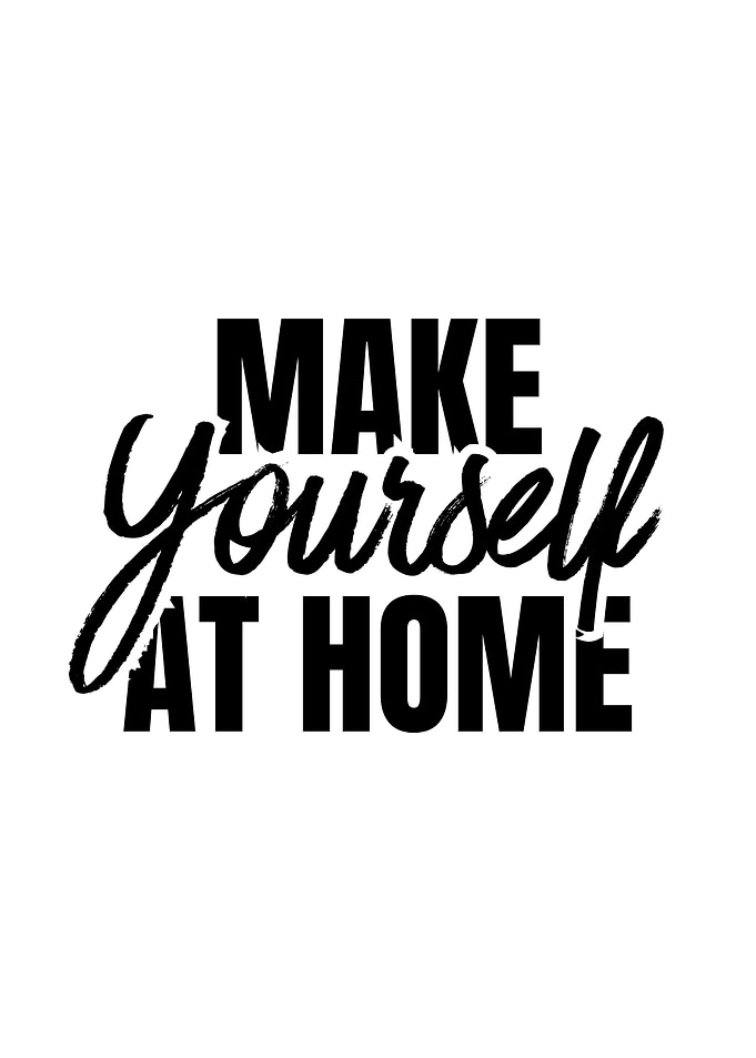 Make Yourself At Home Typography Print