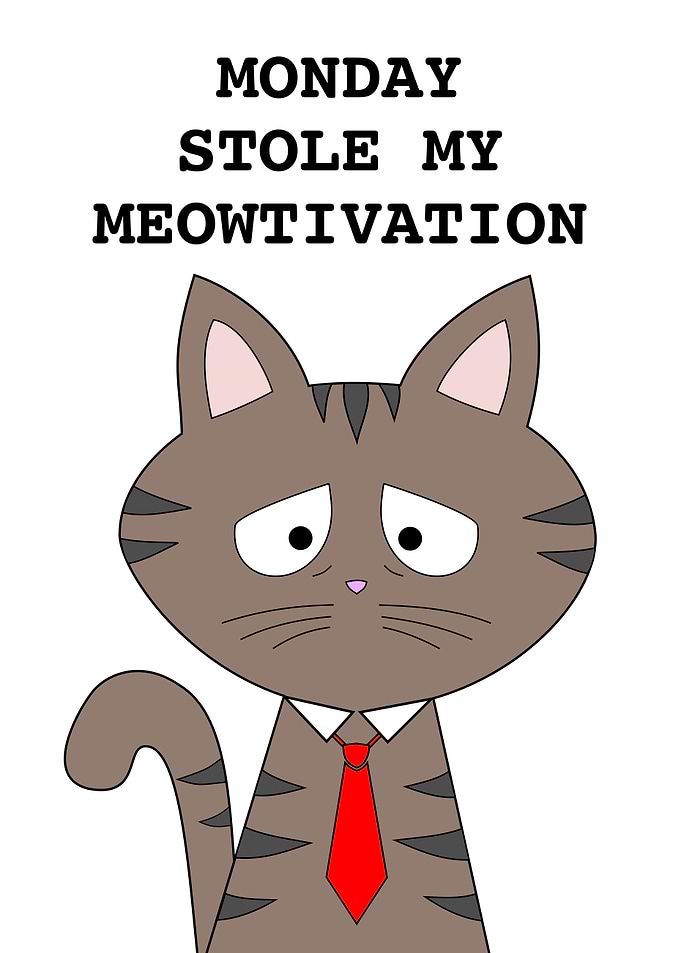 Monday Stole My Meowtivation Cat