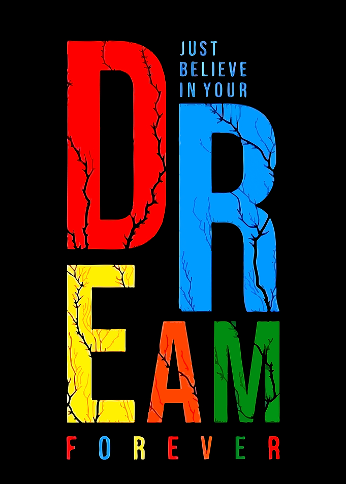 Just Believe In Your Dream Forever
