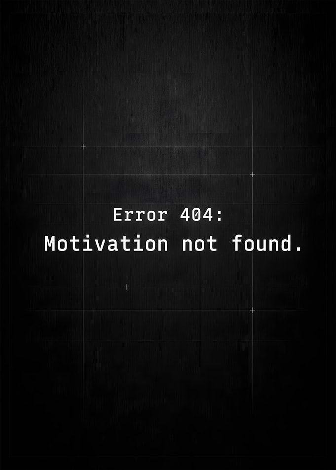 Error 404 Motivation Not Found