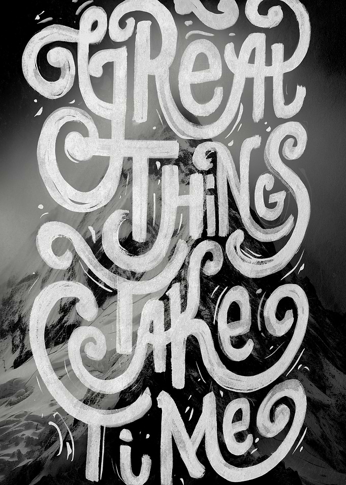 Great Things Take Time Typography Poster