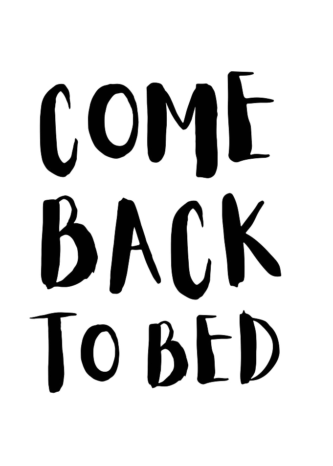 Come Back To Bed Typography Print
