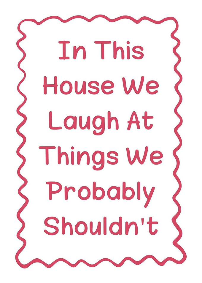 In This House We Laugh Sign