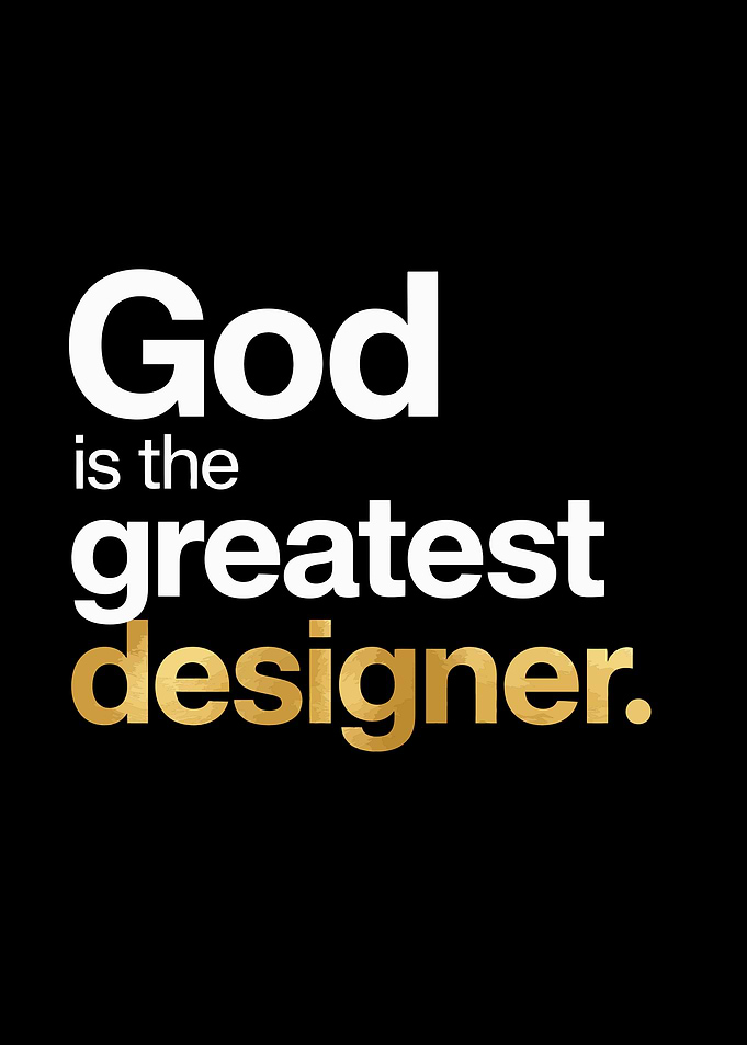 God is the greatest designer quote