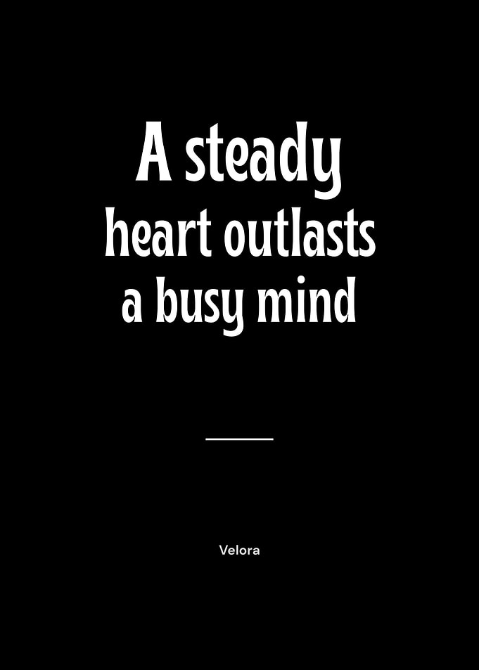 A Steady Heart Outlasts A Busy Mind | Minimalist Mental Wellness Poster
