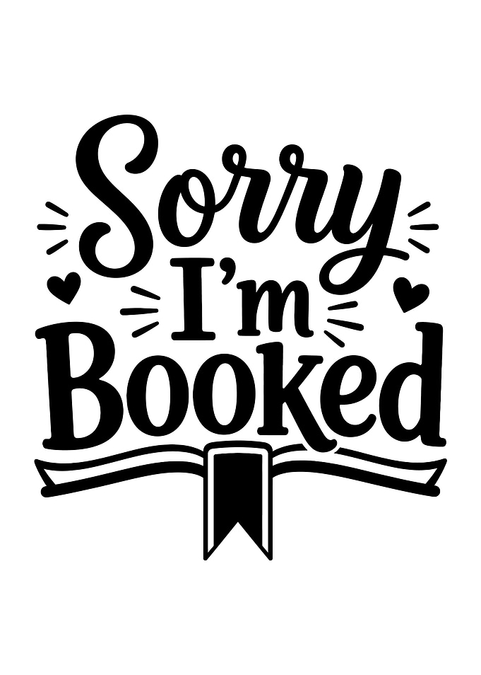 Sorry I'm Booked Funny Bookworm Quote Poster
