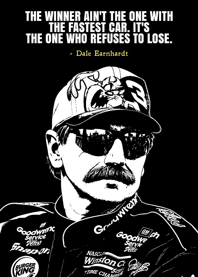 Dale Earnhardt Inspirational Quote Poster