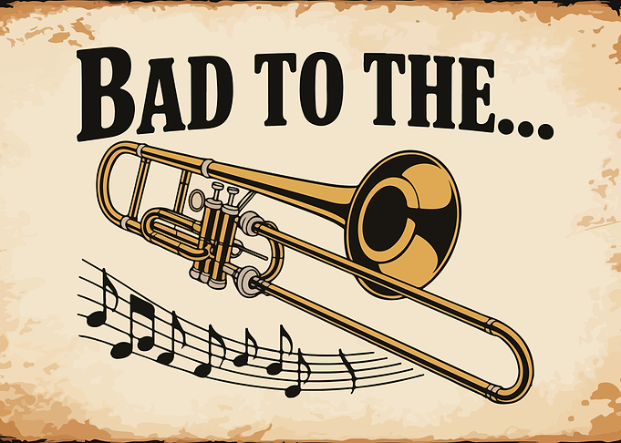 Bad to the Bone Trombone Poster
