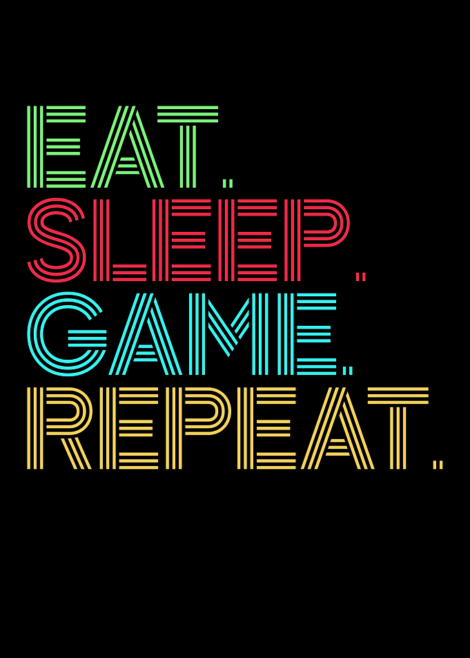 Eat Sleep Game Repeat Typography