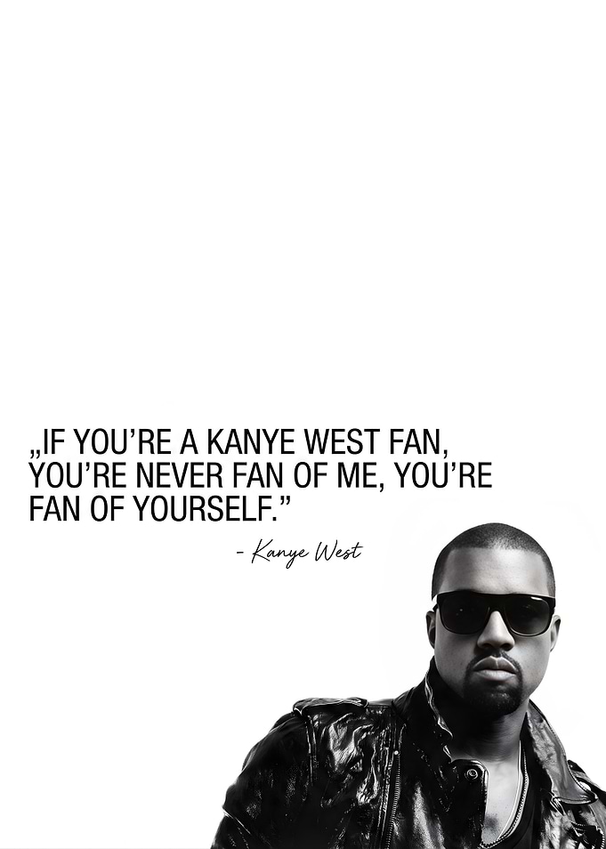 Kanye West Inspirational Quote Poster