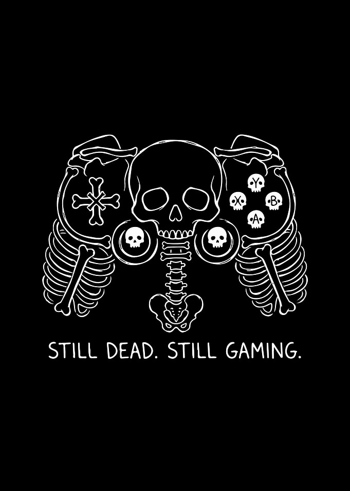 Funny Skeleton Gamer Wall Art Still Dead. Still Gaming Room Decor
