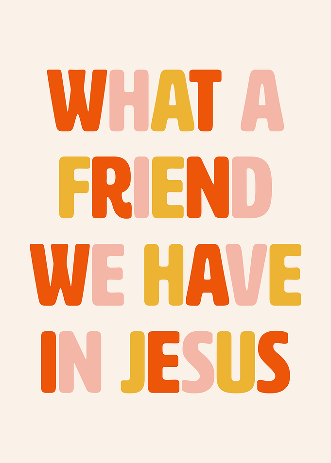 What A Friend We Have In Jesus (Orange/Pink/Yellow)