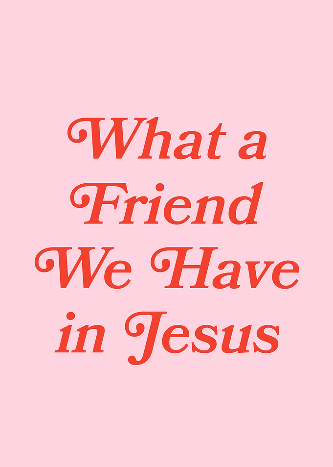 What a Friend We Have in Jesus (Red/Pink)
