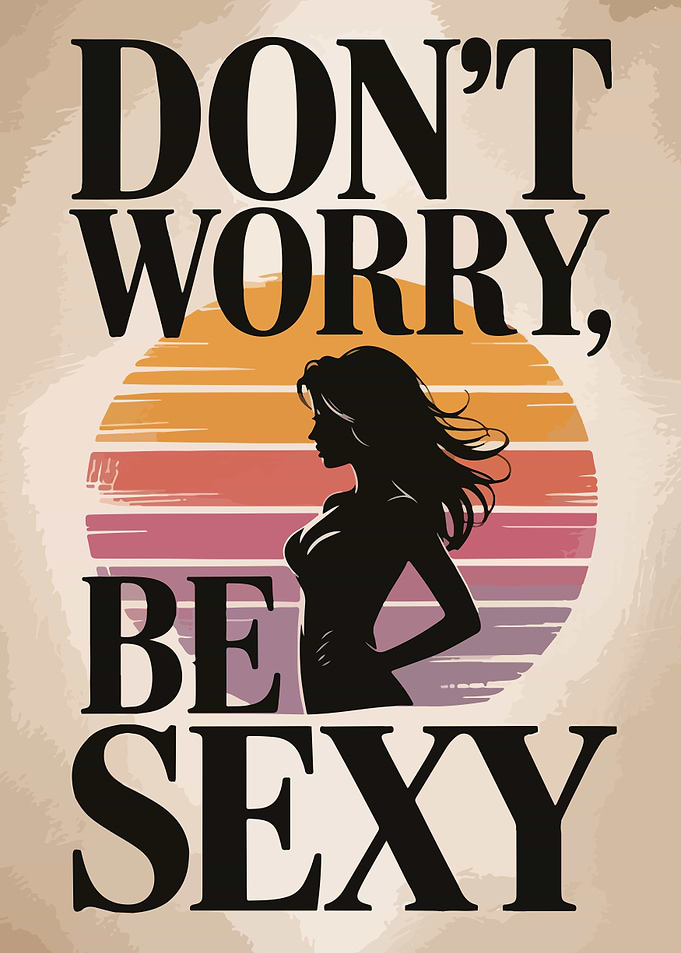 Don't Worry Be Sexy Retro Poster