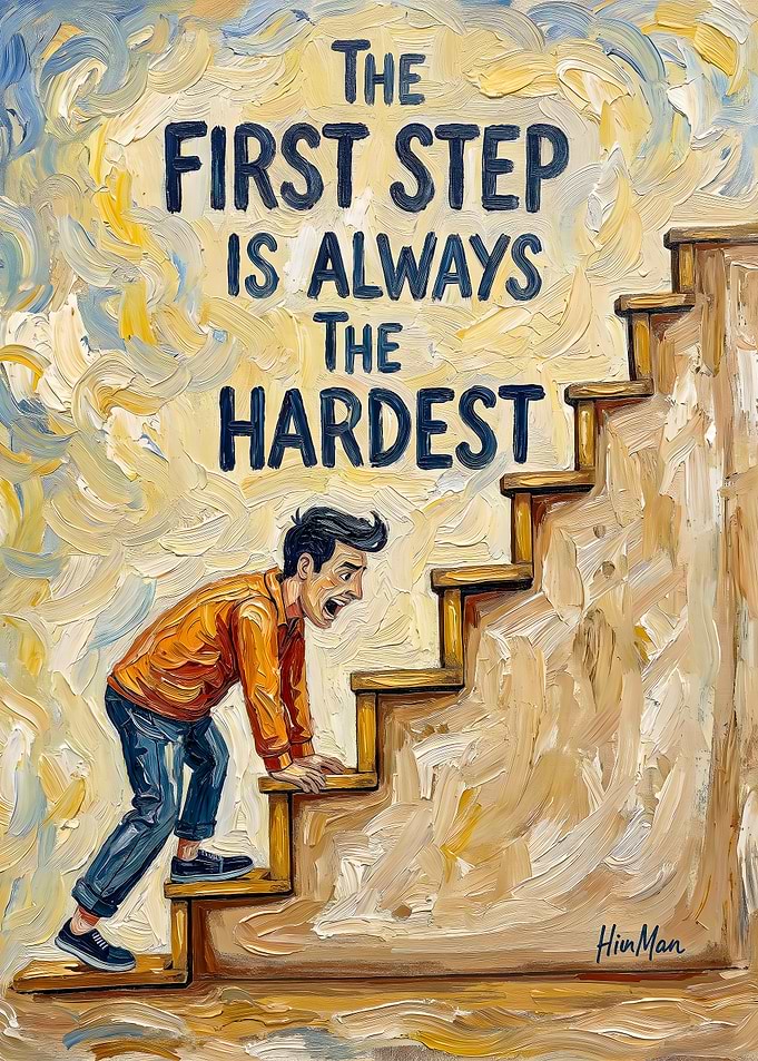 The First Step Is Always Hardest