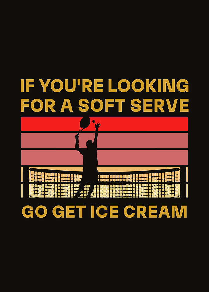 Funny Tennis Soft Serve Quote Design