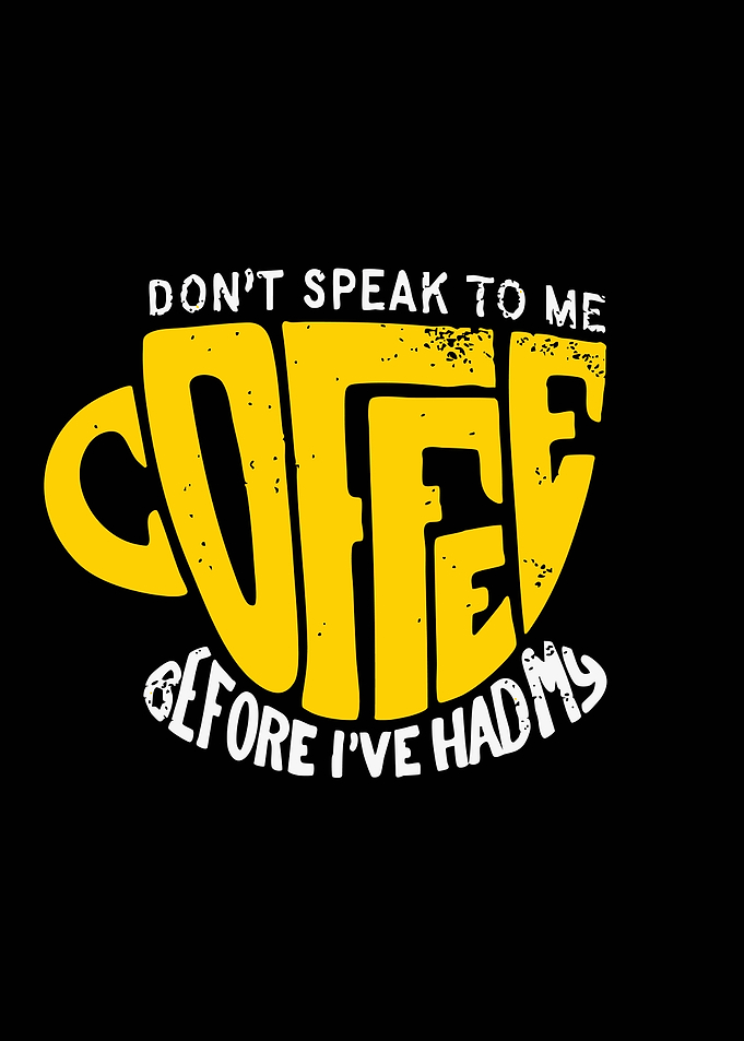 Don't Speak To Me Coffee Typography