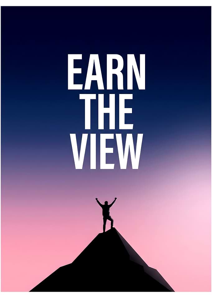 Earn The View Inspirational Poster