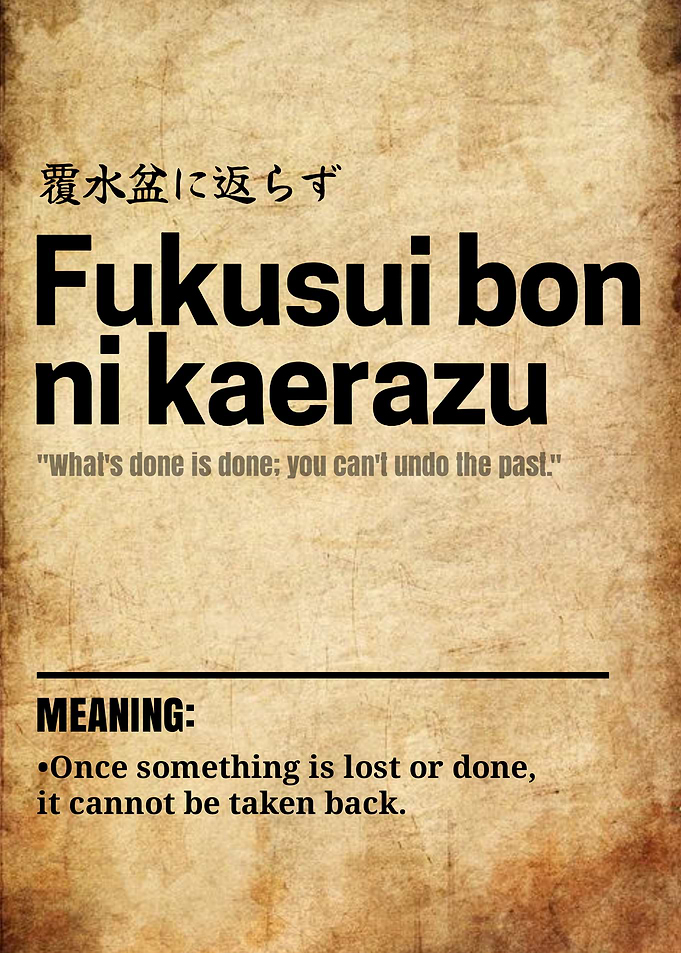 Japanese Proverb Poster: Fukusui bon ni kaerazu