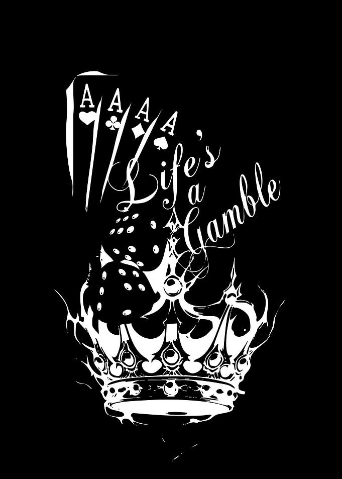 Life's a Gamble Crown Design