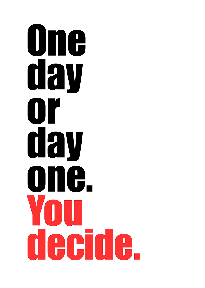 One Day or Day One Quote