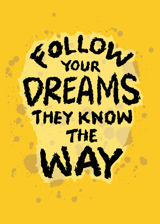Follow Your Dreams Inspirational Quote Poster