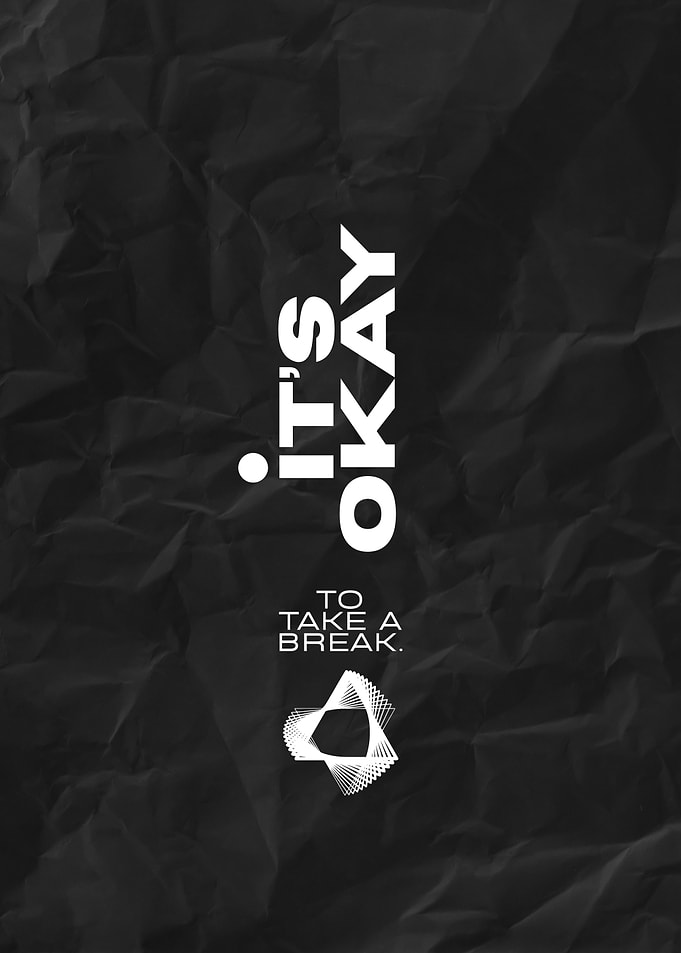 It's Okay To Take A Break