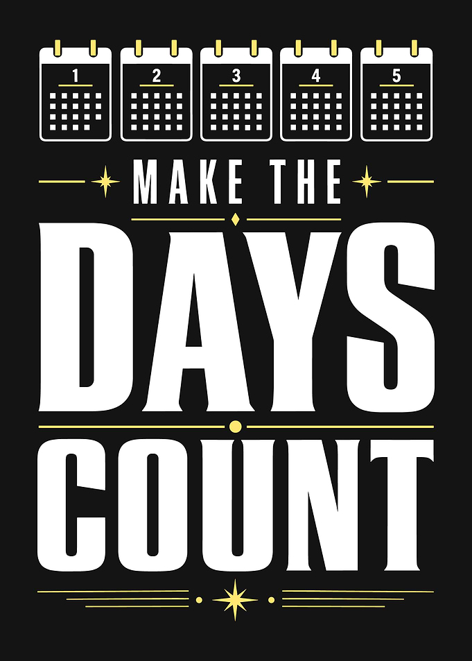 Make The Days Count Inspirational Success Quote