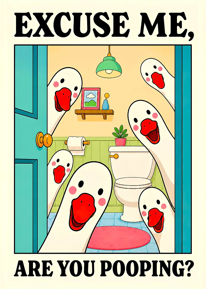 Funny Goose Bathroom Poster