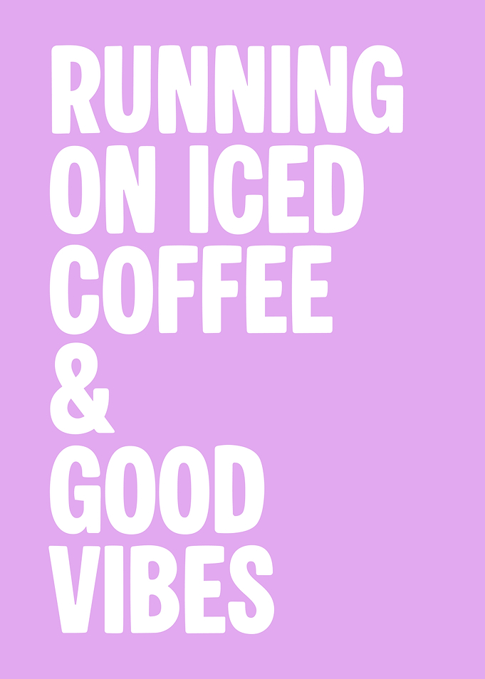 Running on Iced Coffee and Vibes