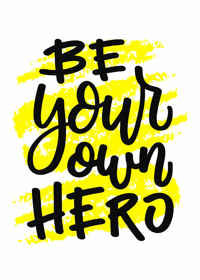 Be Your Own Hero Typography Art