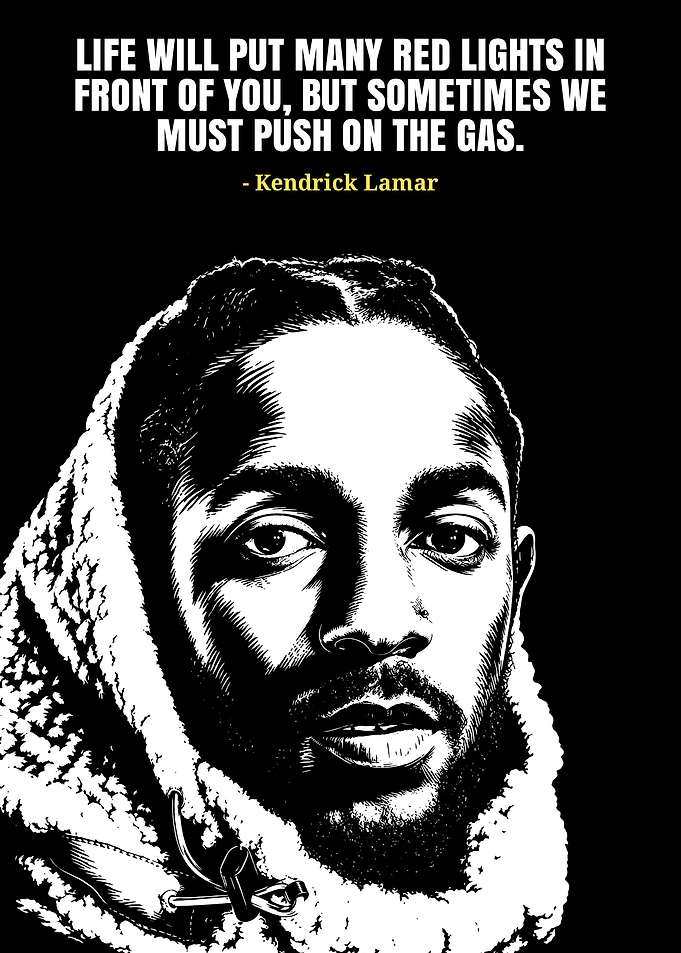 Kendrick Lamar Inspirational Quote Poster