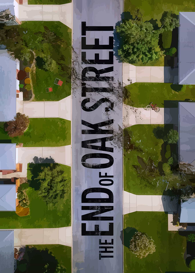 The End of Oak Street Poster