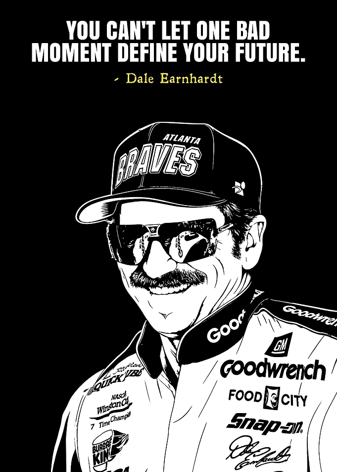 Dale Earnhardt Inspirational Quote Poster