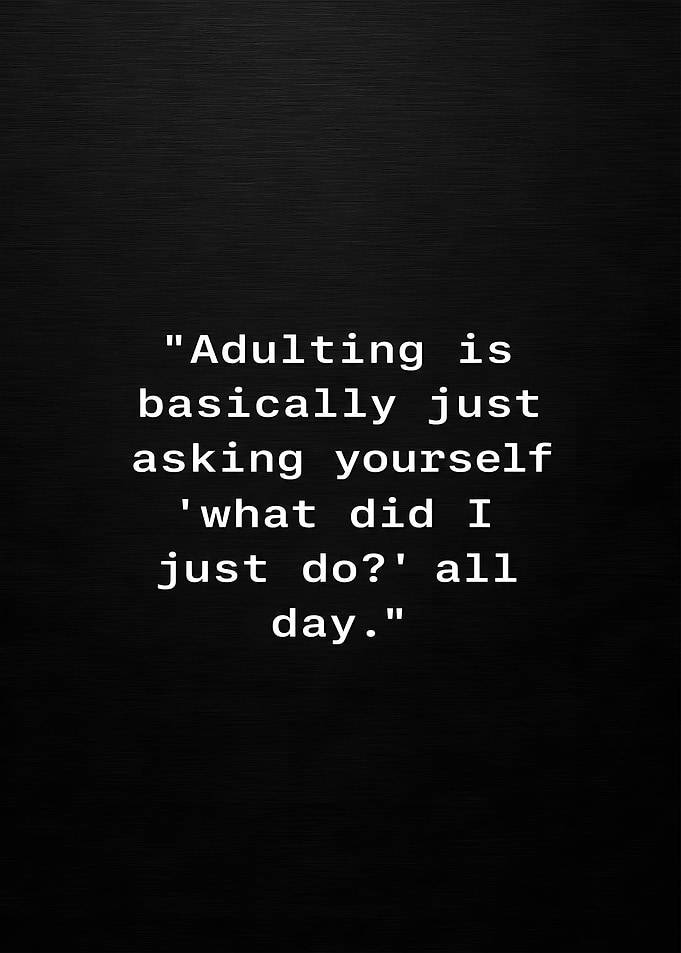 Adulting Daily Struggle Sarcastic Quote