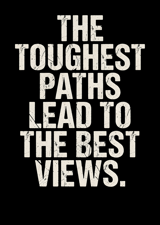 The Toughest Paths Inspirational Quote